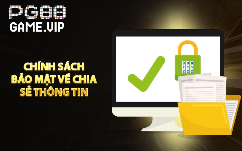 Chính sách bảo mật về chia sẻ thông tin